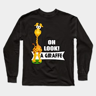 Oh Look a Giraffe - Cute Giraffe Gifts Long Sleeve T-Shirt